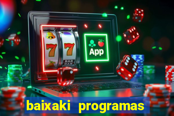 baixaki programas gratis para pc windows 7